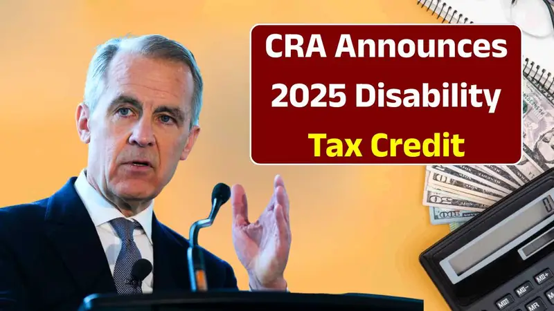 CRA Announces 2025 Disability Tax Credit