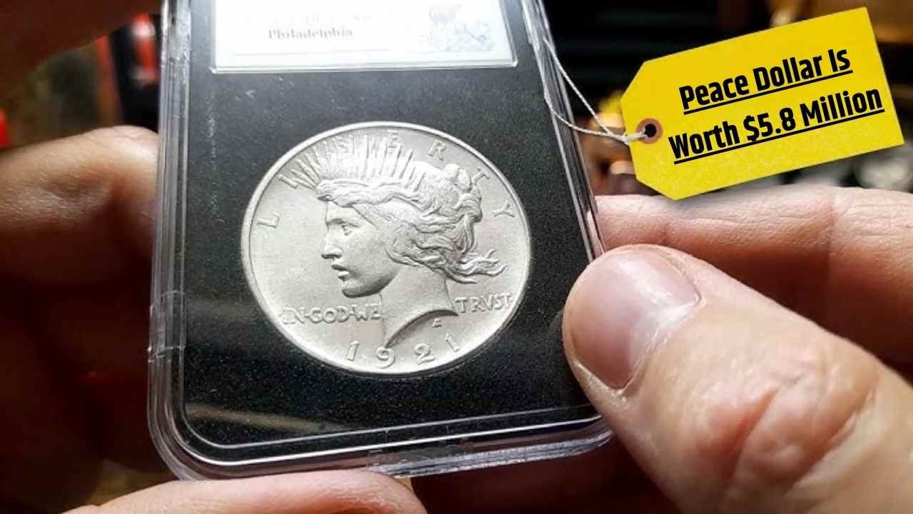 This 1921 Peace Dollar Is Worth $5.8 Million