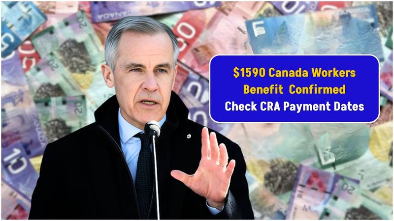 $1590 Canada Workers Benefit 2025 Confirmed – Check CRA Payment Dates, ACWB & Eligibility Now
